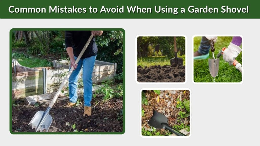 Common Mistakes to Avoid When Using a Garden Shovel
